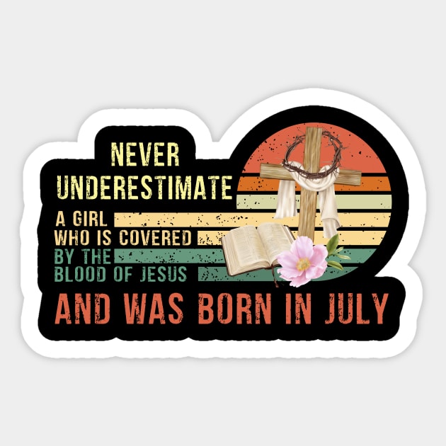 Never Underestimate a Girl Who is covered By the Blood of Jesus and was born in July Gift Sticker by peskybeater